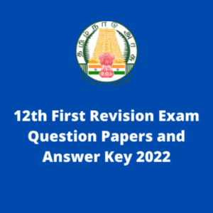 Group logo of 12th First Revision Exam Question Papers and Answer Key 2022