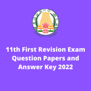 Group logo of 11th First Revision Exam Question Papers and Answer Key 2022